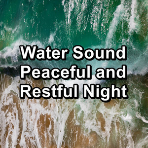 Water Sound Peaceful and Restful Night album