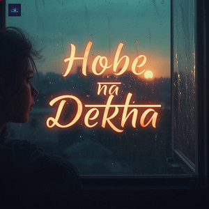 Hobe Na Dekha