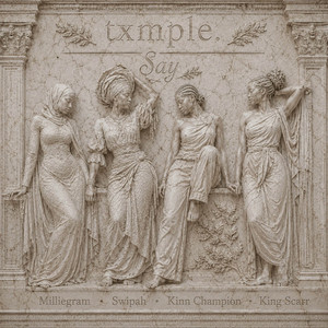 say. by txmple., Swipah, Milliegram, Kinn Champion