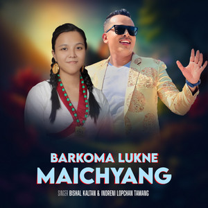 Indreni Lopchan Tamang - Barkoma Lukne Maichyang (feat. Bishal Kaltan)