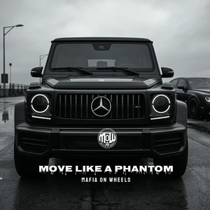 MOVE LIKE A PHANTOM (MOW) by MAFIA ON WHEELS