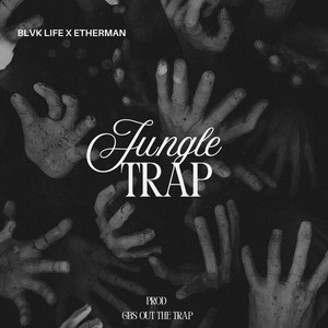 Jungle Trap by Blvk life, Etherman