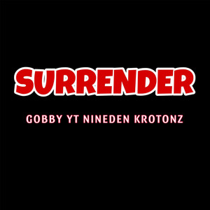 Gobby YT, Nineden & Krotonz - Surrender