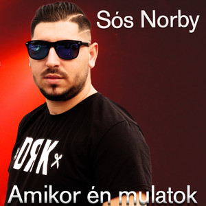 Sós Norby - Amikor én mulatok