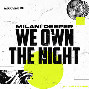 We Own The Night by Milani Deeper