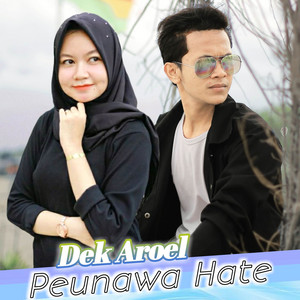 Peunawa Hate by Dek Aroel