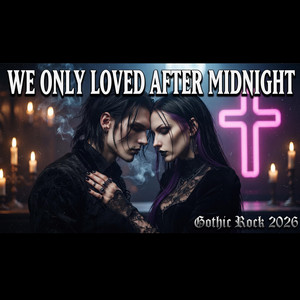 We Only Loved After Midnight by Ashborn Records