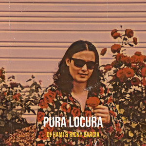 Pura Locura by DJ HAMI, Ricky Garcia