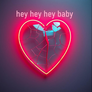 hey hey hey baby by JUST DDD