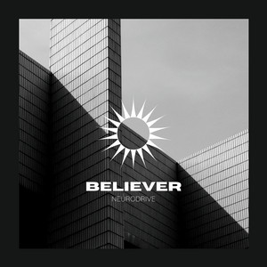 Believer by NEURODRIVE