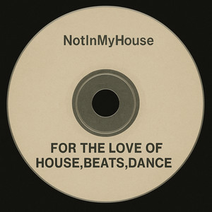 For the Love of House,Beats,Dance