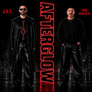 AFTERGLOW by J.A.Y., Dj Ivan Mariscal