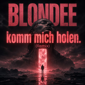 komm mich holen. - Remix by Blondee