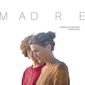 Madre (Original Motion Picture Soundtrack) — Olivier Arson