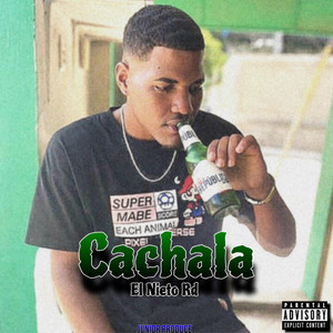 Cachala (El Nieto Rd) by LA PARA TURBI PROD