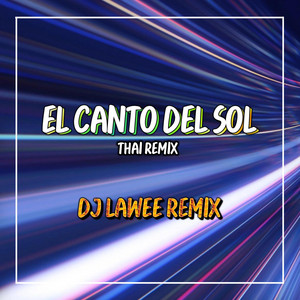 DJ LAWEE REMIX - El canto del sol แดนซ์