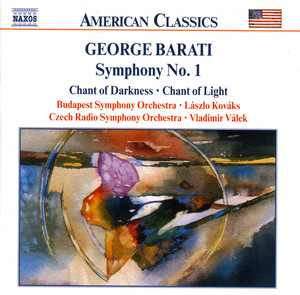 Barati: Symphony No. 1 / Chant of Darkness / Chant of Light