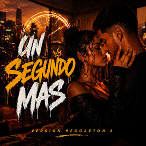 Un Segundo mas (Versión Reggaeton 2) by Jason Mori