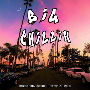 BiG CHiLLiN by KiD KAMi, Muchi, Kid Kay