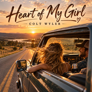 Heart of My Girl by Colt Wyler