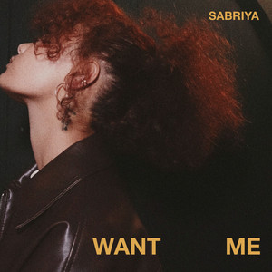 Want Me by Sabriya