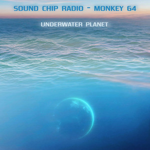Underwater Planet by Sound Chip Radio, Monkey 64