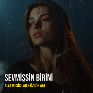 Sevmişsin Birini by Alya Music Lab, Özgür Ata