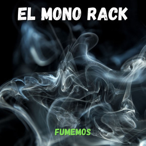 Fumemos by EL MONO RACK