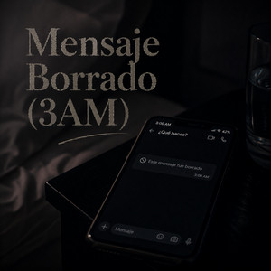 Mensaje Borrado (3AM) by Sombra K