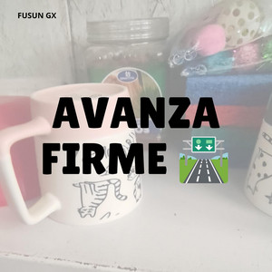 AVANZA FIRME by JOLIE ussa