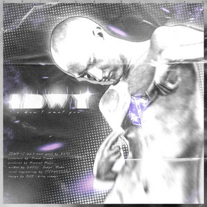 IDWY (I don't want you) by NXTU