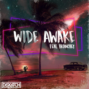 Wide Awake by DisKatch, Branchey