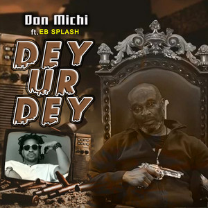 Dey Ur Dey by Don Michi, Eb Splash