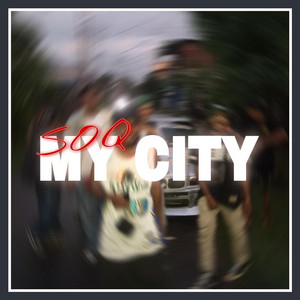 Soq My City by MJ JBois, ZOONDE, Ukam Maran, Gervldo19xx, Rocka March, ESTONE