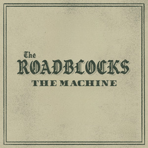 THE MACHINE by The Roadblocks