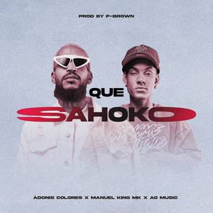 Que Sahoko by Manuel King MK, OA MUSIC, Adonis Colores