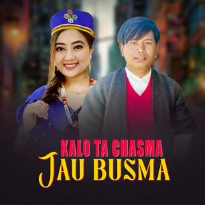 Kalo Ta Chasma Jau Busma
