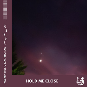 Hold me close by YAGMIN MUSIC, Alpharene
