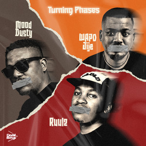 Turning Phases by Mood Dusty, WAPO Jije, Ruulz