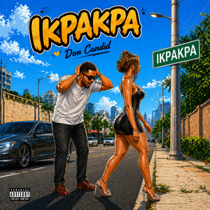 IKPAKPA by Don Candid
