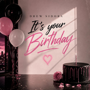It's Your Birthday by Drew Sidora