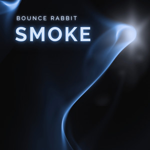 Smoke by Bounce Rabbit