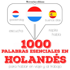 1000 Palabras Esenciales en Holandés (Escucha, Repite, Habla : Curso de Idiomas)