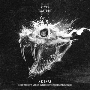 Like This Ft. Virus Syndicate - Skybreak Remix by Skism, Virus Syndicate, Skybreak