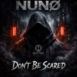Don't Be Scared by NUNØ