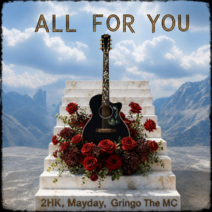 All For You by 2hk-Tinted Light, ¡MAYDAY!, Gringo the MC
