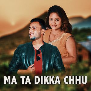Purnakala BC & Kushal Belbase - Ma Ta Dikka Chhu