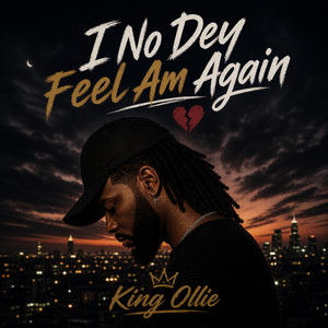 I No Dey Feel Am Again by King Ollie