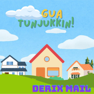 Derix Mail - Gua Tunjukkin