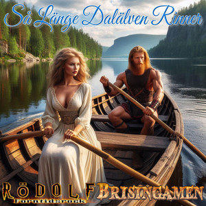 Så Länge Dalälven Rinner by Rödolf, Brisingamen